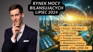 Rynek mocy bilansujących 2024 lipiec