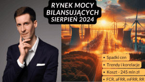 rynek mocy bilansujących w Polsce analiza danych i cen z sierpnia
